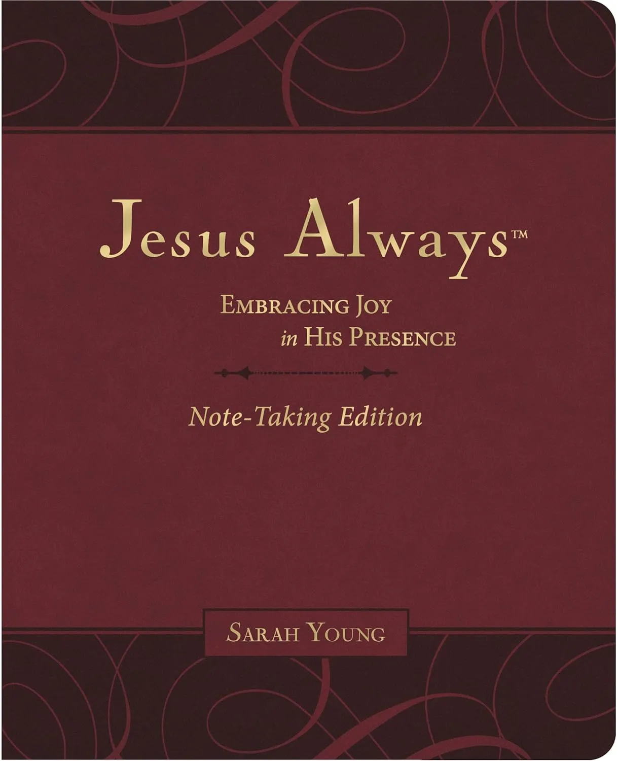 Jesus Always Note-Taking Edition, Leathersoft, Burgundy, with Full Scriptures: Embracing Joy in His Presence (A 365-Day Devotional) Imitation Leather  May 9, 2023